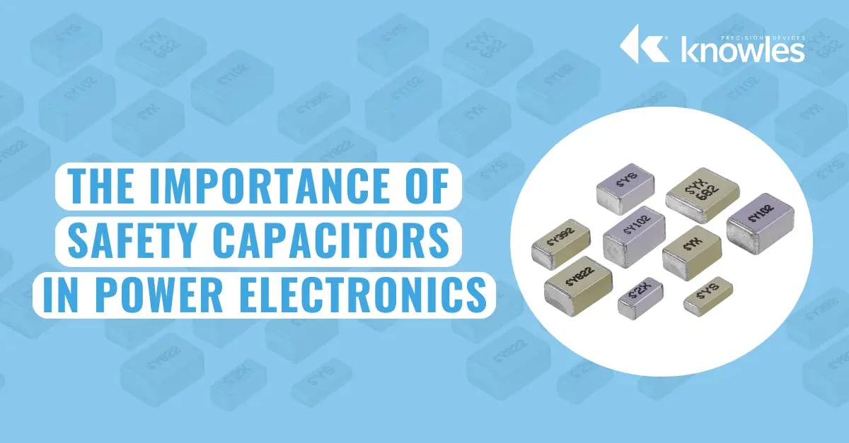The Importance of Safety Capacitors in Power Electronics